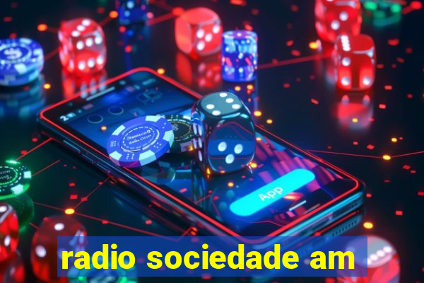 radio sociedade am